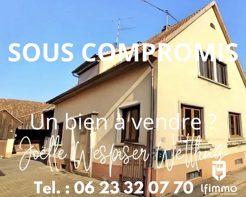 Maison 120 m2 – Corps de ferme sur 5,6 ares à Valff - Sous compromis un bien à vendre  joëlle wespiser wettling 06 23 32 07 70  4 